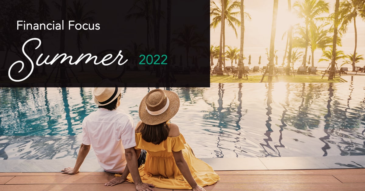 Financial Focus Summer 2022